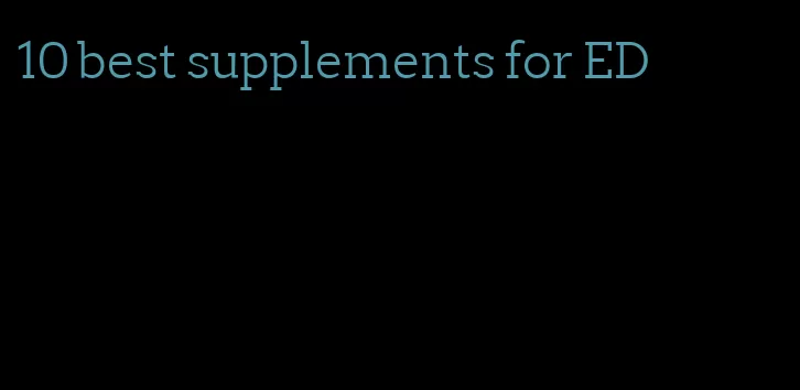 10 best supplements for ED
