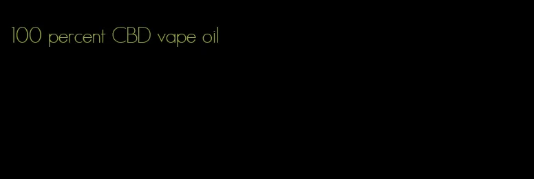 100 percent CBD vape oil