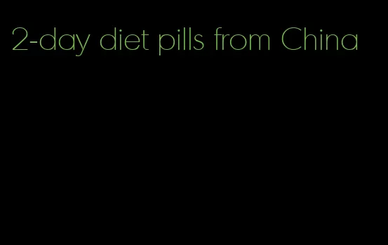 2-day diet pills from China