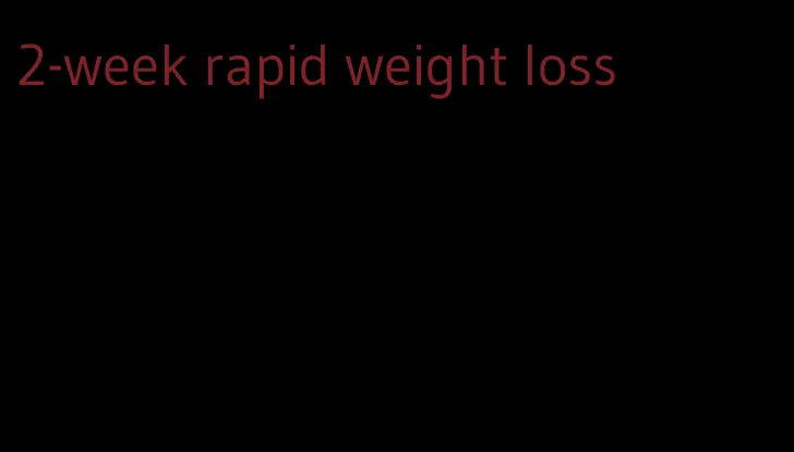 2-week rapid weight loss