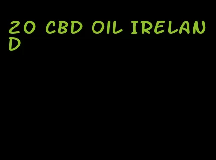 20 CBD oil Ireland