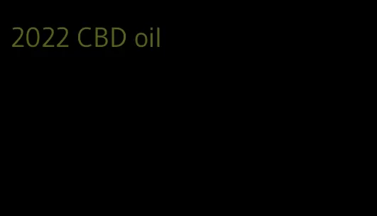 2022 CBD oil