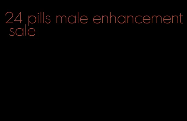 24 pills male enhancement sale