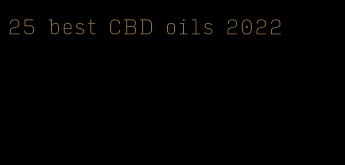 25 best CBD oils 2022