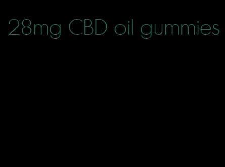 28mg CBD oil gummies