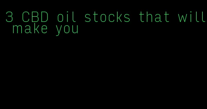 3 CBD oil stocks that will make you