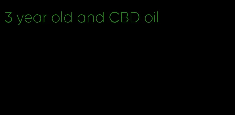 3 year old and CBD oil