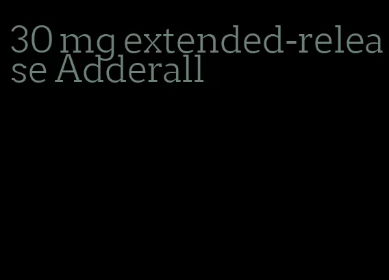 30 mg extended-release Adderall
