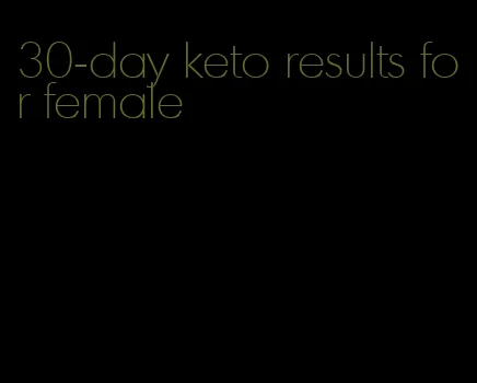 30-day keto results for female