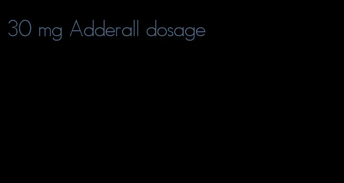 30 mg Adderall dosage