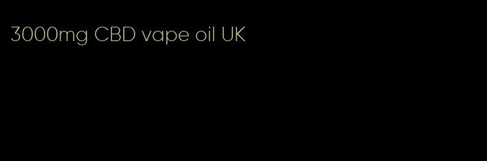 3000mg CBD vape oil UK