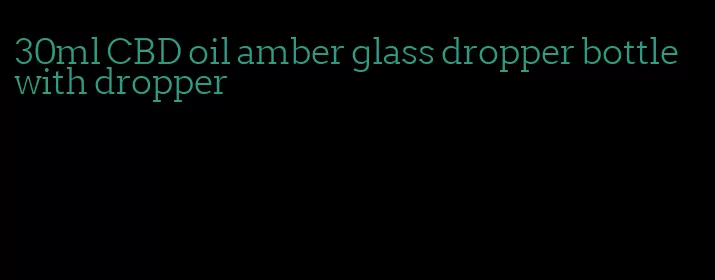 30ml CBD oil amber glass dropper bottle with dropper