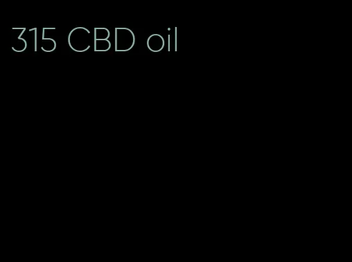 315 CBD oil