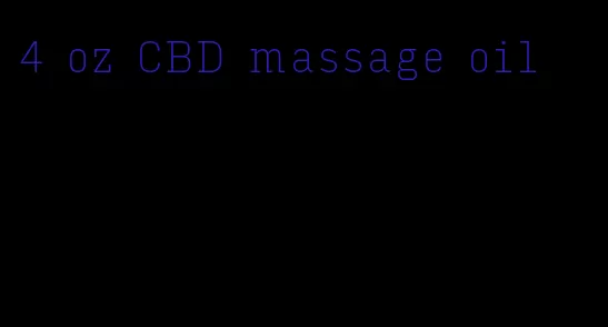 4 oz CBD massage oil