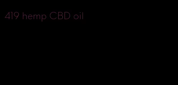 419 hemp CBD oil