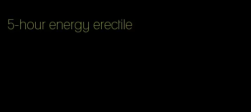 5-hour energy erectile
