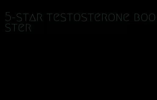 5-star testosterone booster