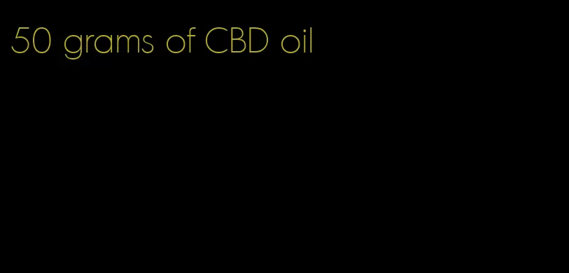 50 grams of CBD oil