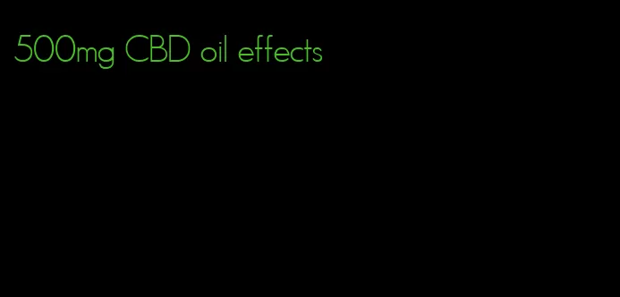 500mg CBD oil effects
