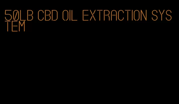 50lb CBD oil extraction system