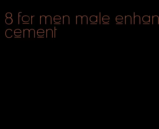 8 for men male enhancement