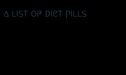 a list of diet pills