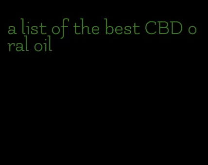 a list of the best CBD oral oil