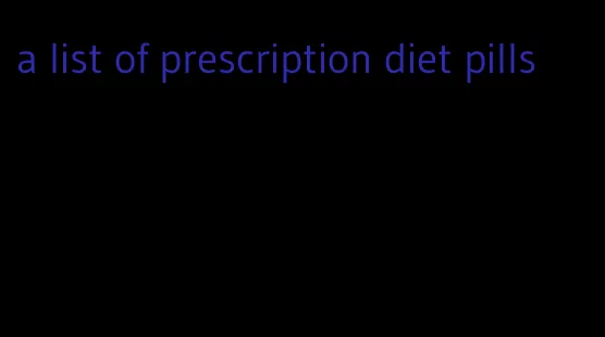 a list of prescription diet pills