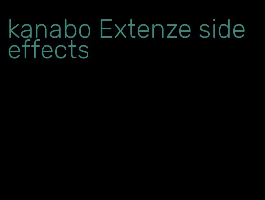 kanabo Extenze side effects