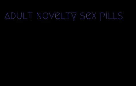 adult novelty sex pills