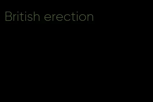 British erection