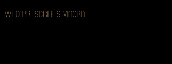 who prescribes viagra