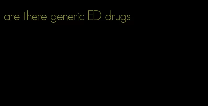 are there generic ED drugs