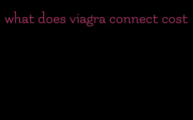 what does viagra connect cost