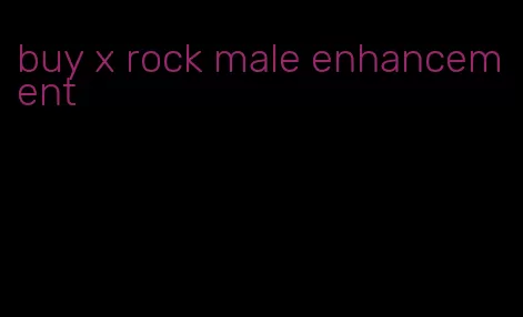 buy x rock male enhancement