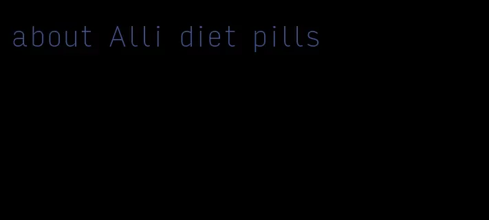 about Alli diet pills