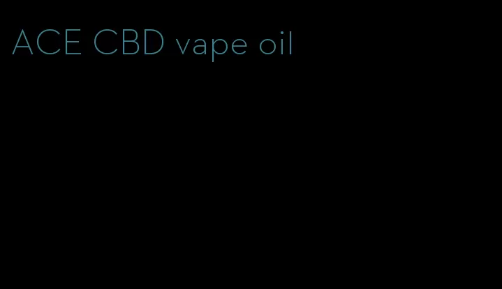 ACE CBD vape oil