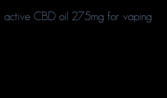 active CBD oil 275mg for vaping