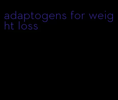 adaptogens for weight loss