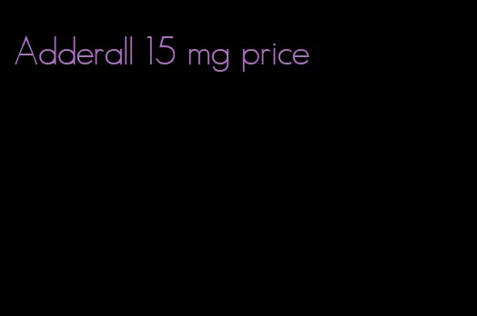 Adderall 15 mg price