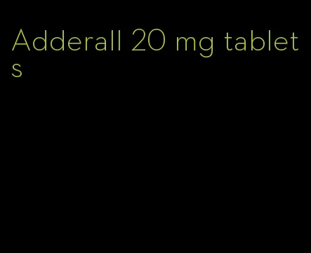 Adderall 20 mg tablets