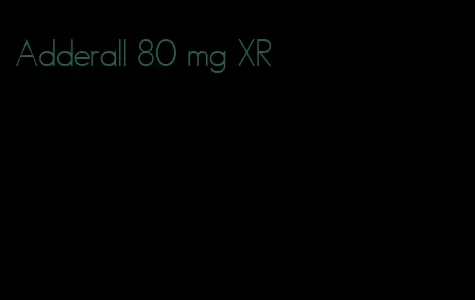Adderall 80 mg XR