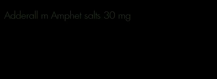 Adderall m Amphet salts 30 mg