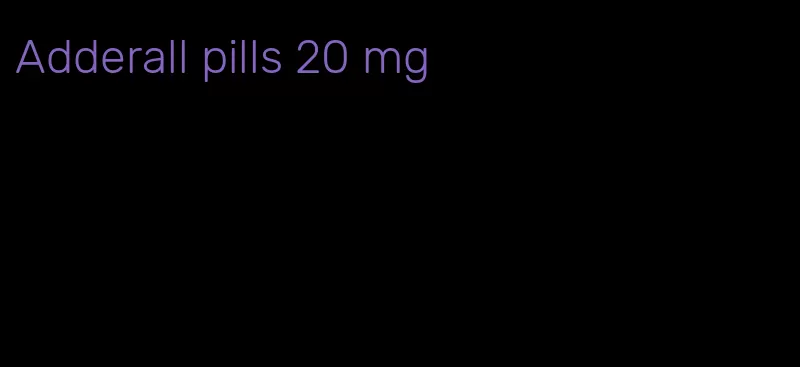 Adderall pills 20 mg