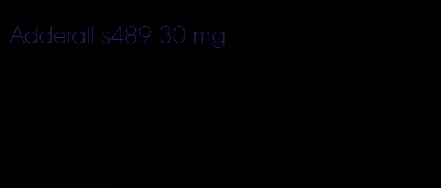 Adderall s489 30 mg