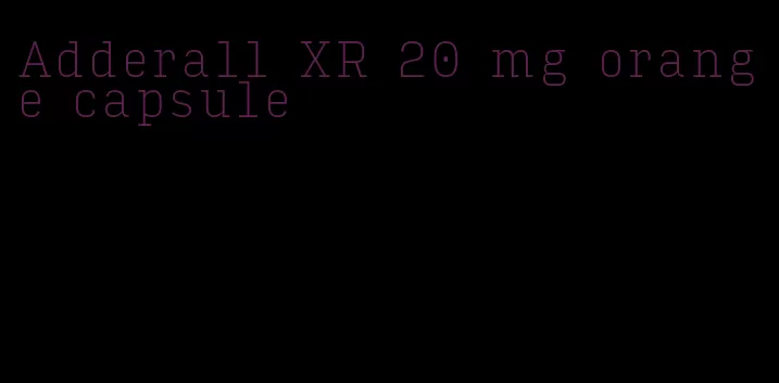 Adderall XR 20 mg orange capsule