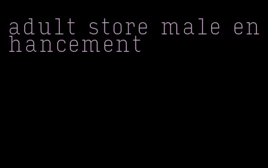 adult store male enhancement