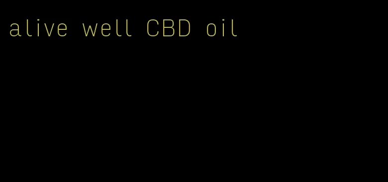 alive well CBD oil