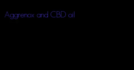 Aggrenox and CBD oil