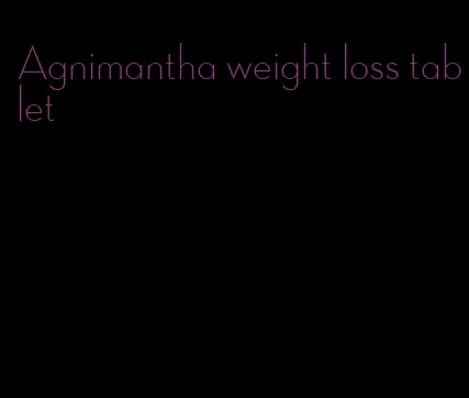 Agnimantha weight loss tablet